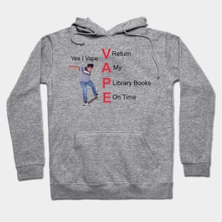 Yes I Vape Return My Library Books On Time Hoodie